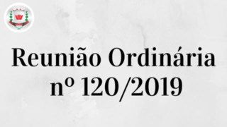 Câmara Municipal realiza 120ª (centésima-vigésima) Reunião Ordinária 