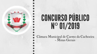 Câmara Municipal de Carmo da Cachoeira - MG publica edital para Concurso Público nº 01/2019 Câmara Municipal de Carmo da Cachoeira - MG publica edital para Concurso Público nº 01/2019